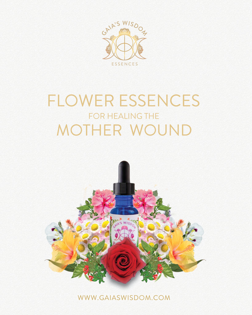 Flower Essences For Healing The Mother Wound EBOOK